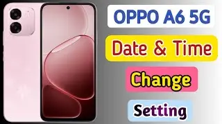 Oppo A6 5g Date & Time Setting | How to change time'teble in oppo a6 5g