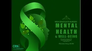 New Graduate Nurses' Mental Health and Well being   Transitioning to Practice