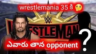 Roman Reigns WRESTLEMANIA 35 Opponent Reveal ?