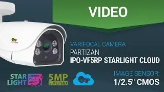 5MP IP Варифокальная Камера PARTIZAN IPO-VF5RP Starlight Cloud. Матрица 1/2. 5