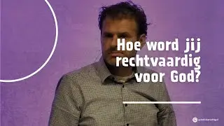 Hoe word jij rechtvaardig voor God? | Leander Janse