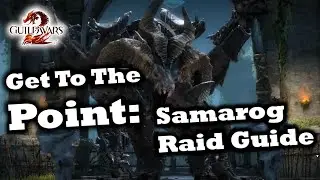 Get To The Point: A Samarog Guide for Guild Wars 2