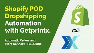 Print on Demand with Getprintx | Connect Shopify Store and Place Automatic Orders - Full Guide