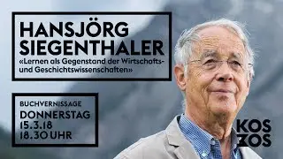 Buchvernissage &ndash; Hansj&ouml;rg Siegenthaler / Aus der Geschichte lernen &ndash; geht das?