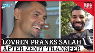 LOVREN PRANKS SALAH | Dejan Calls Former Team-mate After Transfer