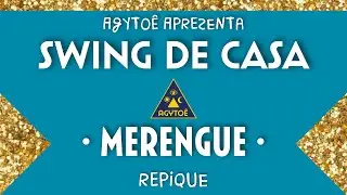 Swing de Casa: Repique do Agytoê • Merengue do Olodum