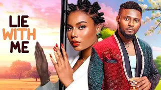 LIE WITH ME - MAURICE SAM - NANCY ISIME - NIGERIAN MOVIES 2025 LATEST FULL MOVIES #trending