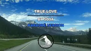 True Love - SOJA (Karaokê Version)