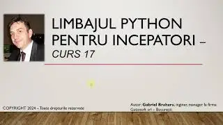 Limbajul Python Pentru Incepatori (Curs 17)