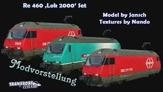 Transport Fever - Re 460 / Lok 2000 Set [Modvorstellung]
