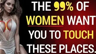 Discover the 5 Secret Places to Capture Her Heart with Just a Touch (Female Psychology Facts) Life