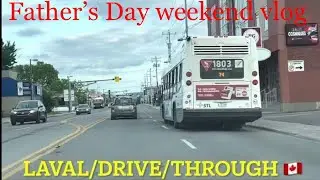 Father&rsquo;s Day weekend Vlog/ Driving Through Laval / 🇨🇦