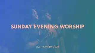 SUNDAY EVENING WORSHIP  | 17th Oct-2021 | Tali Angh, Prakruthi & team