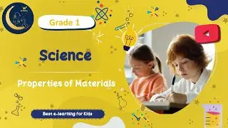 Properites of Materials  - Learn Science for Kids - Grade 1