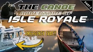 The CANOE Adventure Of ISLE ROYALE - Part Two