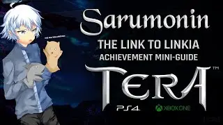TERA [PS4/XB1] | The Link to Linkia Achievement (Mini-Guide)