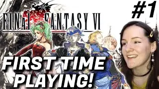 Final Fantasy VI | First Playthrough Part 1