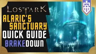 Alaric's Sanctuary QUICK GUIDE | Lost Ark | Brakedown #7