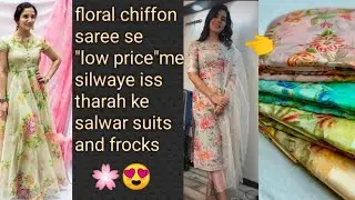Convert A Chiffon Saree into a gown or Long Frocks Design Ideas.  #Kurti #Floral  #frockdesigns