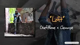 Midwest Tone x ChiefAlone x Clemmye - Loft