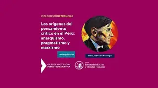 José Carlos Mariátegui | Los orígenes del pensamiento crítico en el Perú
