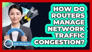 How Do Routers Manage Network Traffic Congestion?