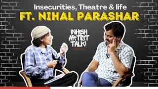 WhenArtistTalks | Ep-2 | Ft. @nihalparashar  | Swastika Rajput
