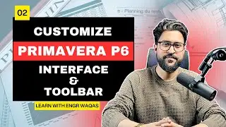 How to customize Primavera P6 Interface & Toolbar | Boost Your Planning Speed! | 02