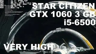 Star Citizen 2.6.3 - GTX 1060 3 Gb - Very High - 1080p