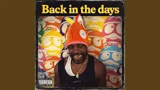 BACK IN THE DAYS