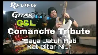 Review Gitar Podcast - Saya 'Jatuh Hati' Pulak Kat Gitar G&L Ni | Comanche Tribute White Olympic