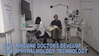 NYU Langone Doctors Develop New Ophthalmology Technology