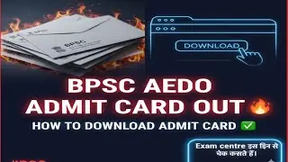 BPSC AEDO ADMIT CARD OUT🔥 HOW TO DOWNLOAD ADMIT CARD ✅ Exam centre इस दिन से चेक कर सकते हैं|#BPSC