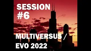 TSB - Session #6 - MultiVersus / EVO 2022