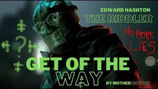 The Riddler / Edward Nashton - Get of the Way