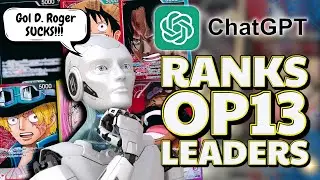 OP13 Leaders Ranked WORST to BEST by ChatGPT! (NO BIAS)