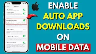How to Enable Automatic App Downloads on Mobile Data on iPhone