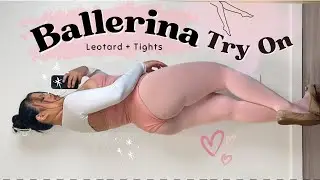 Leotard & Pastel Tights | Ballerina Outfits Try On (Curvy girl's version)