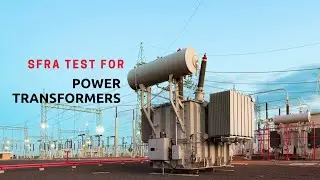 Sweep Frequency Response Analysis Test ( SFRA) in Power Transformers