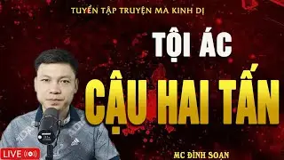 TỘI ÁC CẬU HAI TẤN - Máu Nhuộm Ruộng Lúa |Truyện Ma Kinh Dị - Tuyển Tập Truyện Ma Đình Soạn Hay Nhất
