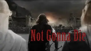LOTR and The Hobbit || Not Gonna Die