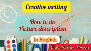 How to do Picture description_(Class4-5)_ Creative writing