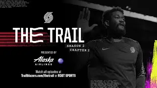 The Trail: Season 2, Chapter 2: Connect, Care, Compete | Portland Trail Blazers Docuseries