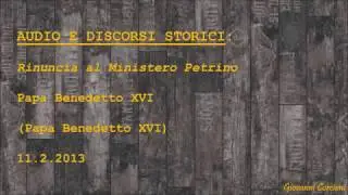 Papa Benedetto XVI - Rinuncia al Ministero Petrino
