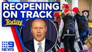 International border reopening on track, Frydenberg says | 9 News Australia