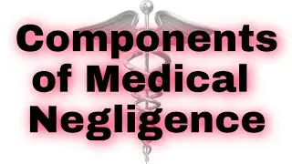 Components of Medical Negligence II Important Flow Chart for Medical Negligence