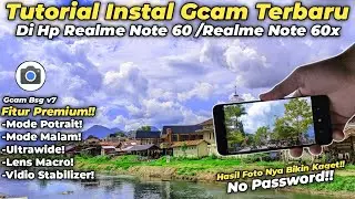 Terbaru 2025🔥 Install GCam Realme Note 60 dan Realme Note 60x Tanpa Ribet | Cocok Buat Foto Malam!