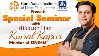 Special Seminar at GNIHM by Masterchef Kunal Kapur- Guru Nanak Institute of Hotel Management