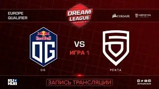 OG vs PENTA, DreamLeague EU Qualifier, game 1 [Lum1Sit]