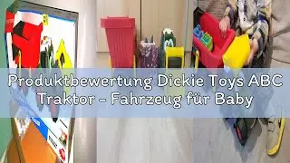 Produktbewertung Dickie Toys ABC Traktor - Fahrzeug f&uuml;r Babys und Kleinkinder ab 1 Jahr, mit bewegli